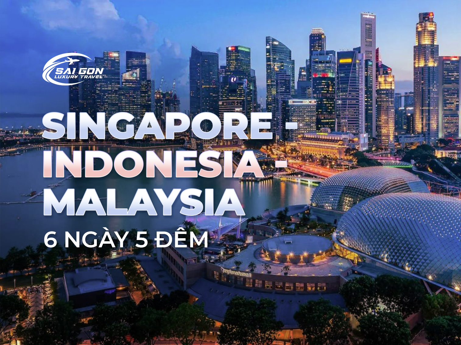 SINGAPORE - INDONESIA - MALAYSIA 5박 6일